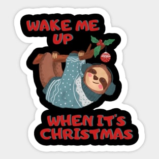 Wake me up when its christmas Sticker